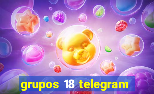 grupos 18 telegram